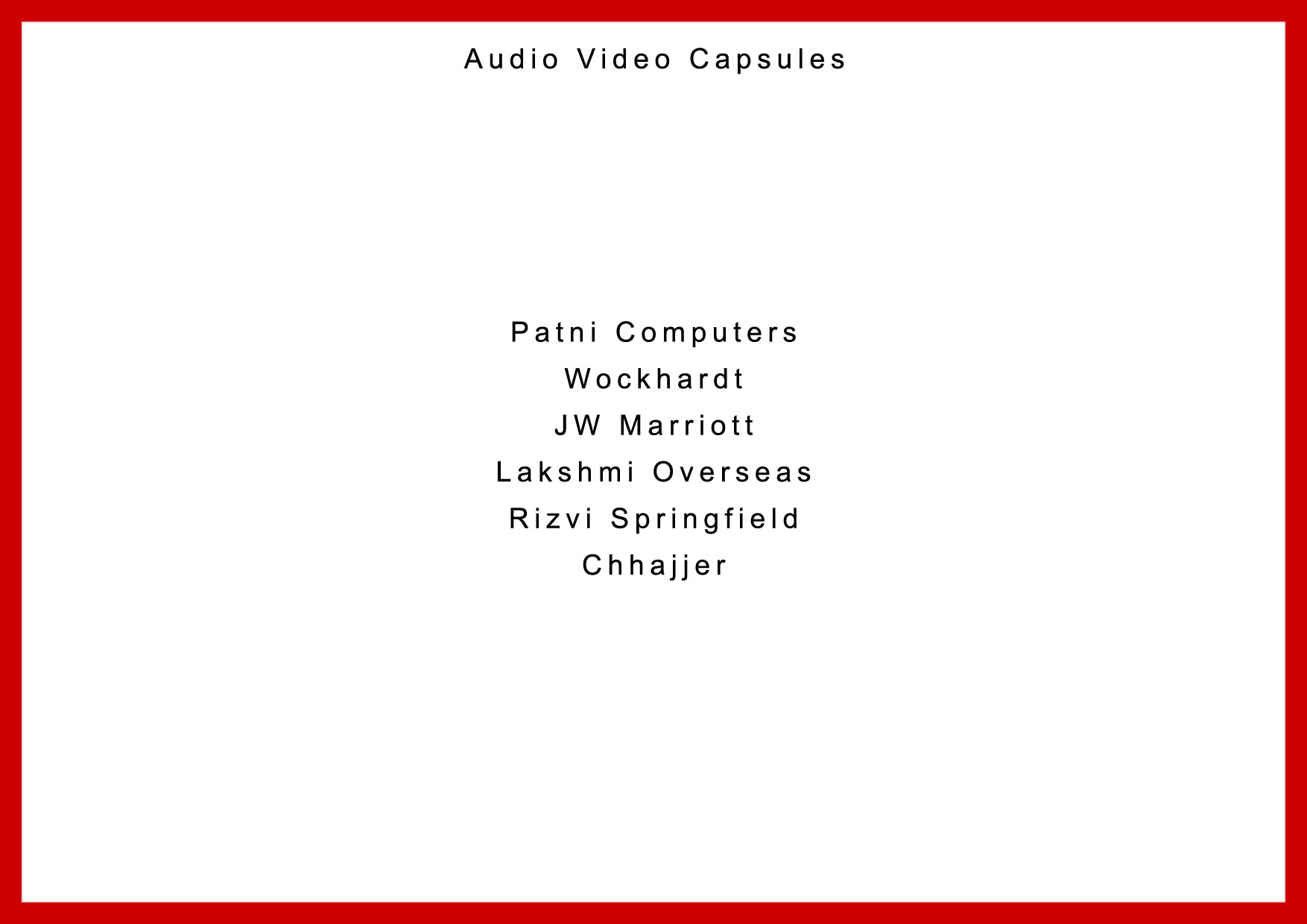 Patni Computers, Wockhardt, JW Marriott, Lakshmi Overseas, Rizvi Springfield, Chhajjer — Corporate Audio Video Capsules (Brochure p.027)